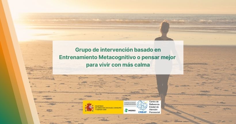 Grupo de intervención basado en Entrenamiento Metacognitivo o pensar mejor para vivir con más calma