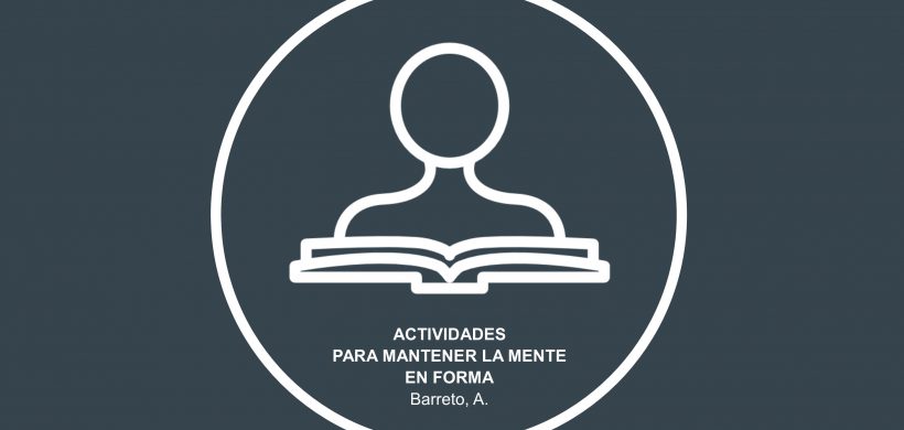 Actividades para mantener la mente en forma: propuestas para favorecer la estimulación mental y lúdica de mayores con dificultades cognitivas