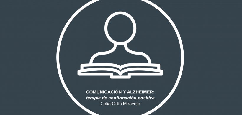 Comunicación y Alzheimer: terapia de confirmación positiva