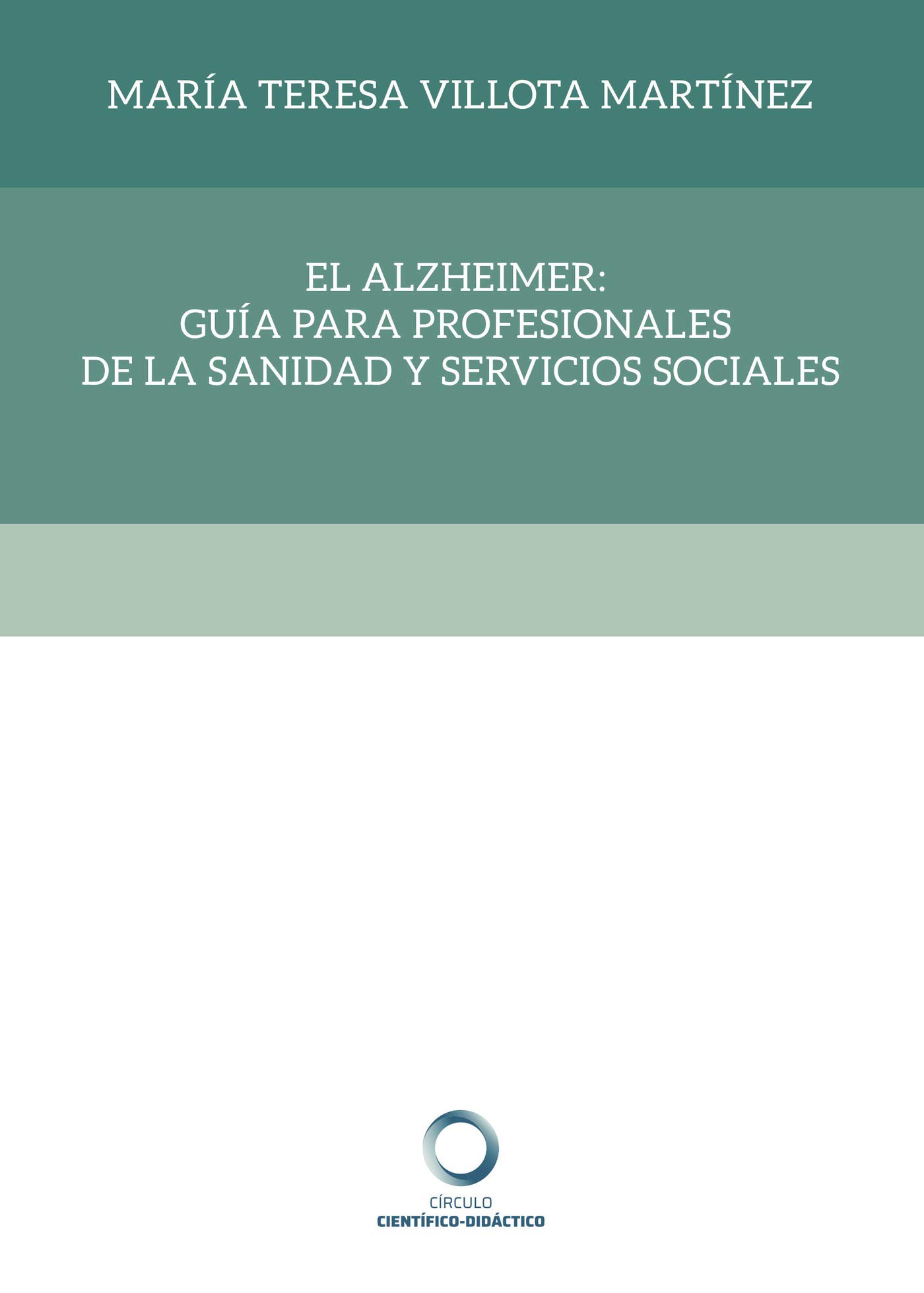 Portada El Alzhéimer: guía para profesionales de la sanidad y servicios sociales