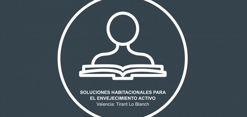 Soluciones habitacionales para el envejecimiento activo: viviendas colaborativas o cohousing: respondiendo a los cambios demográficos desde la innovación social