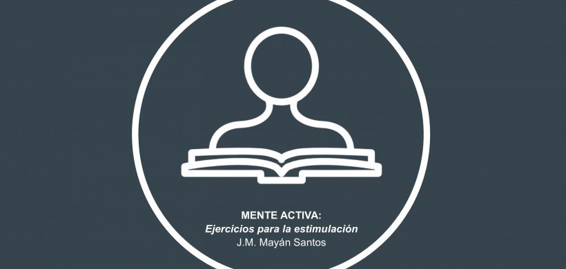 Mente activa: ejercicios para la estimulación cognitiva gerontológica