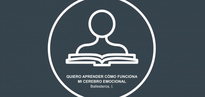 Quiero aprender cómo funciona mi cerebro emocional