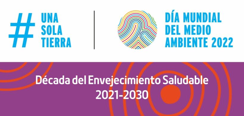 Día Mundial del Medioambiente. Un envejecimiento saludable en un planeta saludable