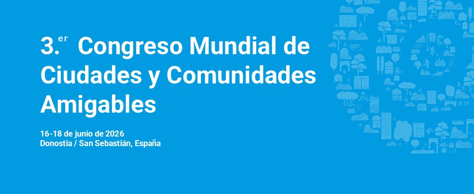 Cartelería asociada con el 3.er Congreso Mundial de Ciudades y Comunidades Amigables.